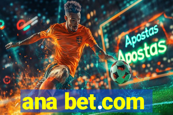 ana bet.com